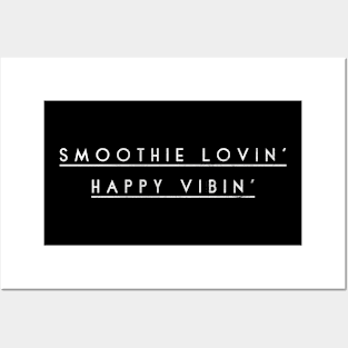 Smoothie Lovin' Happy Vibin' Posters and Art